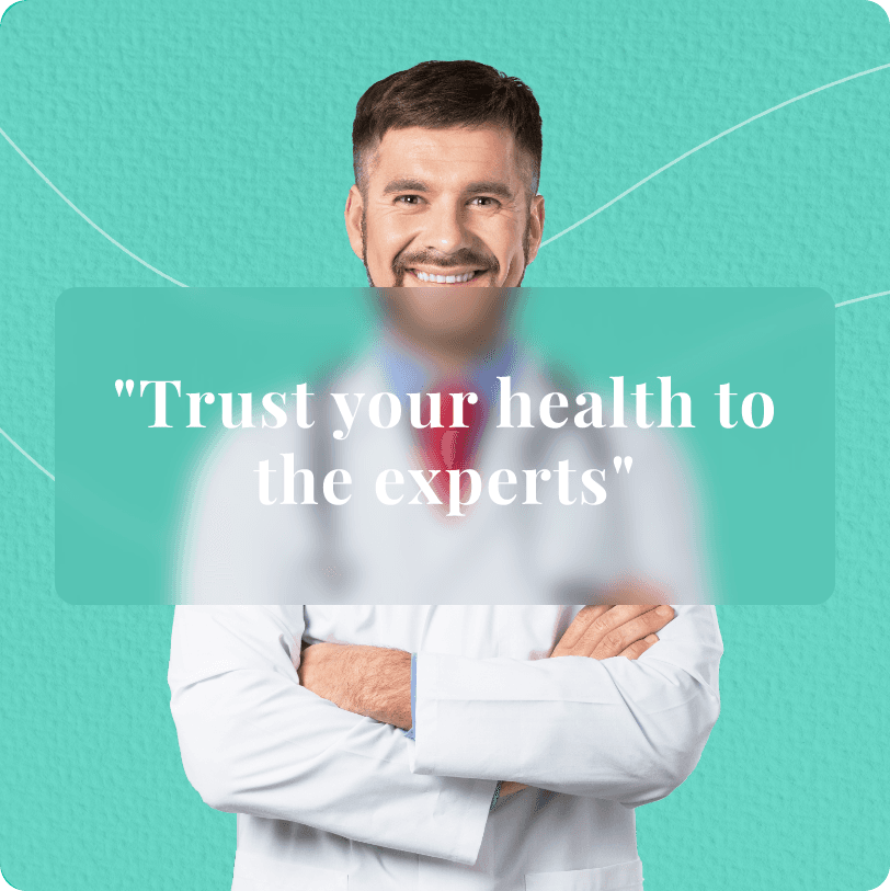 Trust your health to the experts